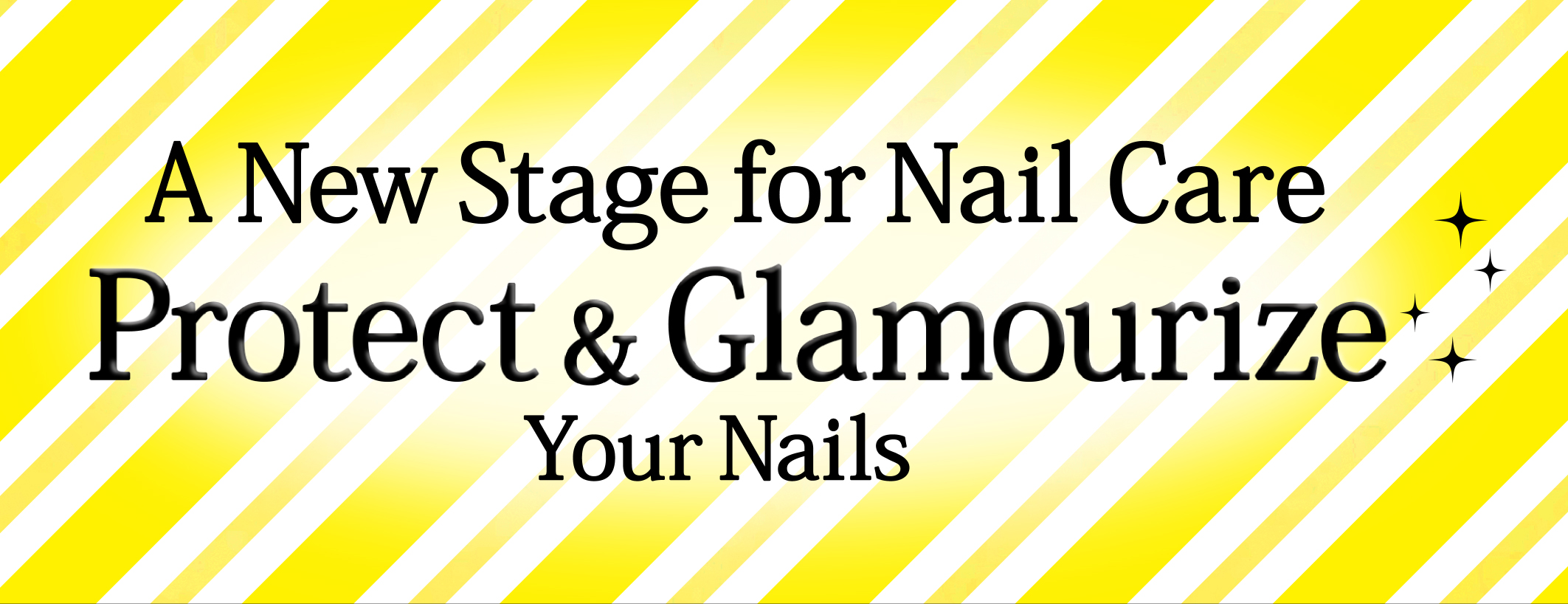 Protect & Glamorize Nail Series